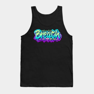 TAKE A DEEP BREATH Tank Top